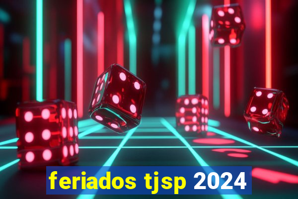 feriados tjsp 2024